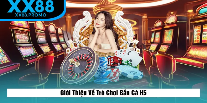 Giới Thiệu Về Trò Chơi Bắn Cá H5 Giới Thiệu Về Trò Chơi Bắn Cá H5